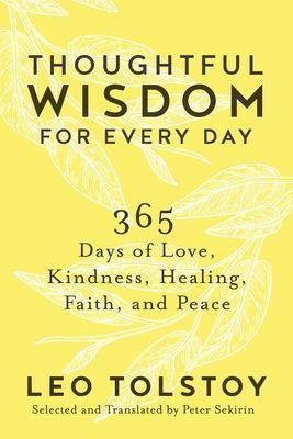 Thoughtful Wisdom for Every Day - 365 Days of Love, Kindness, Healing, Faith, and Peace (Tolstoy Leo)(Pevná vazba)