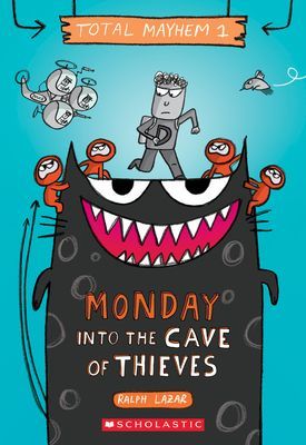 Monday - Into the Cave of Thieves (Total Mayhem #1) (Lazar Ralph)(Paperback / softback)