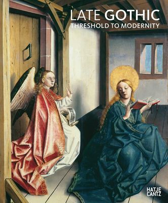 Late Gothic - Threshold to Modernity (Kemperdick Stephan)(Paperback / softback)
