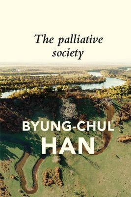 Palliative Society - Pain Today (Han Byung-Chul)(Paperback / softback)