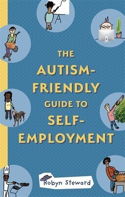 Autism-Friendly Guide to Self-Employment (Steward Robyn)(Paperback / softback)
