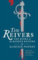 Reivers - The Story of the Border Reivers (Moffat Alistair)(Paperback)