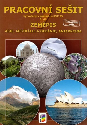 Zeměpis 7.r. ZŠ 2. díl - Pracovní sešit k učebnici Asie, Austrálie a Oceánie, Antarktida, RVP ZV