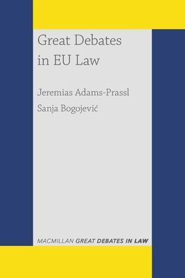 Great Debates in EU Law (Adams-Prassl Jeremias)(Paperback / softback)