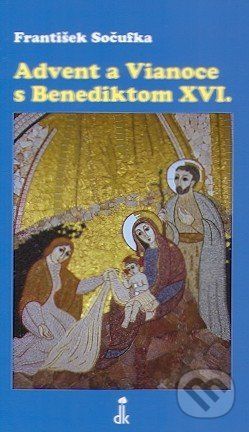 Advent a Vianoce s Benediktom XVI. - František Sočufka