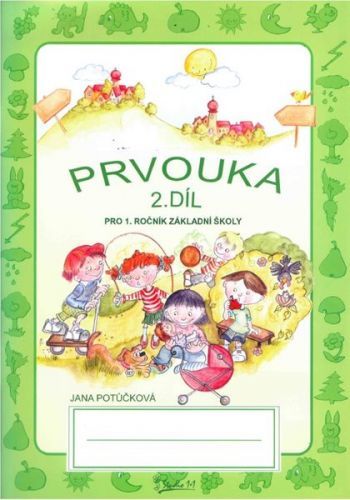 Prvouka pro 1. ročník ZŠ - 2. díl podle RVP ZV - Potůčková Jana