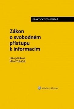 Zákon o svobodném přístupu k informacím - Miloš Tuháček, Jitka Jelínková