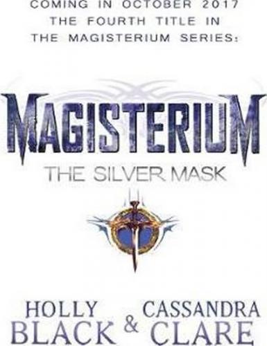 Magisterium: The Silver Mask - Black Holly, Clare Cassandra