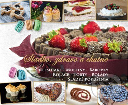 Sladko, zdravo a chutne - Lucia Urbančoková