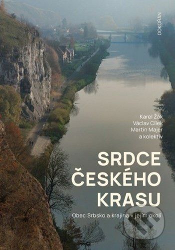 Srdce Českého krasu - Karel Žák, Václav Cílek, Martin Majer