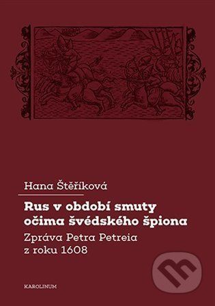 Rus v období smuty očima švédského špiona - Edita Štěříková