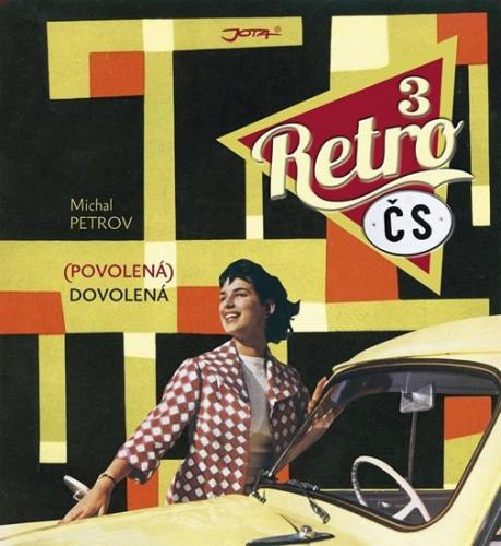 Petrov Michal: Retro ČS III. - (Povolená) dovolená