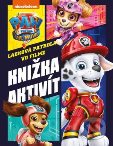 Labková patrola vo filme: Knižka aktivít - Egmont SK