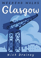 Glasgow - Weekend Walks (Drainey Nick)(Paperback / softback)