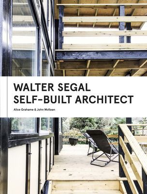 Walter Segal - Self-Built Architect (Grahame Alice)(Pevná vazba)