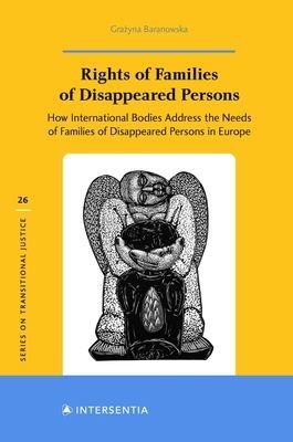 Rights of Families of Disappeared Persons, 26 - How International Bodies Address the Needs of Families of Disappeared Persons in Europe(Pevná vazba)