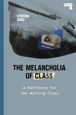 Melancholia of Class - A Manifesto for the Working Class (Cruz Cynthia)(Paperback / softback)