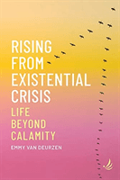 Rising from Existential Crisis - Life beyond calamity (van Deurzen Emmy)(Paperback / softback)