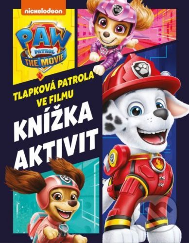 Tlapková patrola ve filmu: Knížka aktivit - Egmont ČR