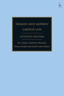 Deakin and Morris' Labour Law (Adams Dr Zoe (University of Cambridge UK))(Paperback / softback)