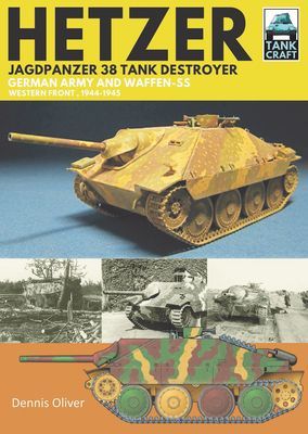Hetzer - Jagdpanzer 38 Tank Destroyer - German Army and Waffen-SS Western Front, 1944-1945 (Oliver Dennis)(Paperback / softback)