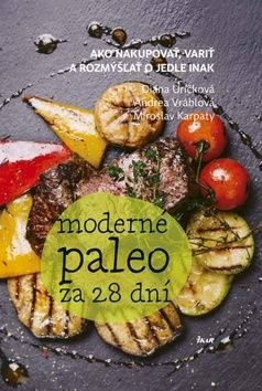 Moderné paleo za 28 dní - Miroslav Karpaty, Diana Uríčková, Vráblová Andrea