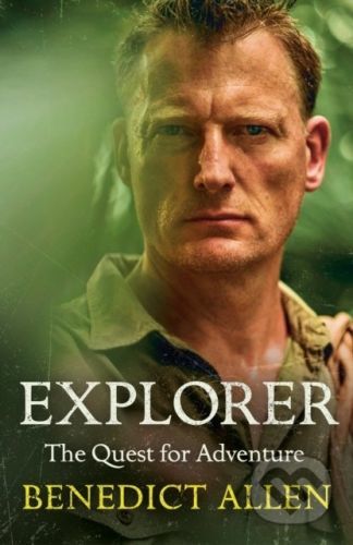 Explorer - Benedict Allen