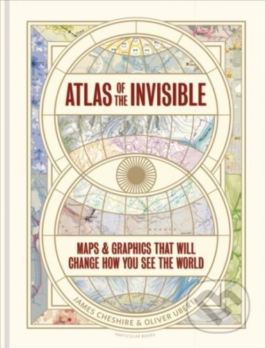 Atlas of the Invisible - James Cheshire, Oliver Uberti