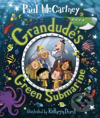 Grandude's Green Submarine - Paul McCartney, Kathryn Durst (Ilustrátor)
