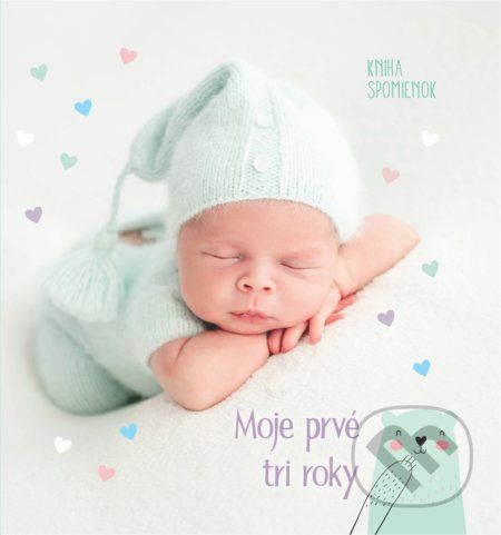 Moje prvé tri roky. Kniha spomienok - Slovart