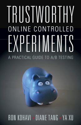 Trustworthy Online Controlled Experiments - A Practical Guide to A/B Testing (Kohavi Ron)(Paperback / softback)