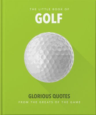 Little Book of Golf - Great quotes straight down the middle (Orange Hippo!)(Pevná vazba)