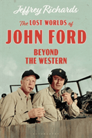 Lost Worlds of John Ford - Beyond the Western (Richards Jeffrey)(Pevná vazba)