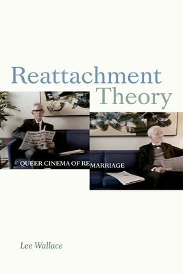 Reattachment Theory - Queer Cinema of Remarriage (Wallace Lee)(Paperback / softback)