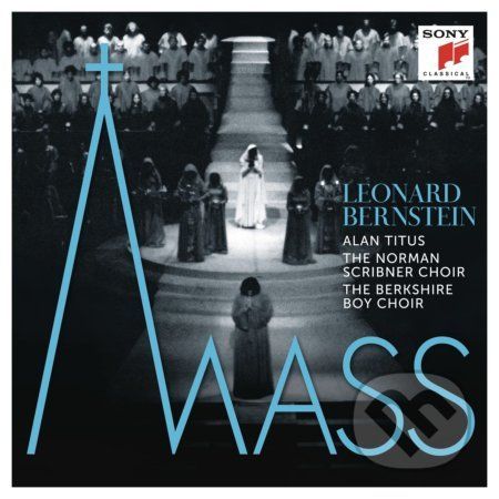 Leonard Bernstein: Mass - A Theatre Piece For Singers, Players And Dancers - Leonard Bernstein