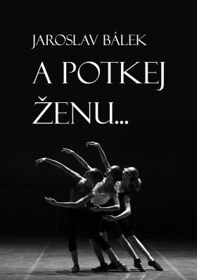A potkej ženu… - Jaroslav Bálek - e-kniha