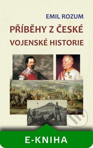 Příběhy z české vojenské historie - Emil Rozum