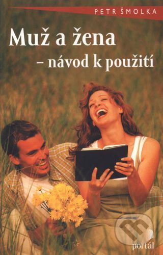Muž a žena - návod k použití - Petr Šmolka