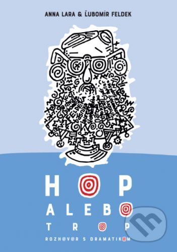 Hop alebo trop - Anna Lara, Ľubomír Feldek