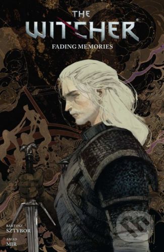 The Witcher 5: Fading Memories - Bartosz Sztybor, Ahmad Mir (Ilustrátor), Hamidreza Sheykh (Ilustrátor)