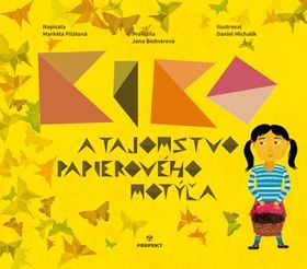 Kiko a tajomstvo papierového motýża - Markéta Pilátová