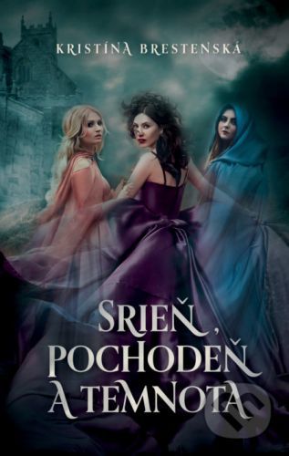 Srieň, Pochodeň a Temnota - Kristína Brestenská