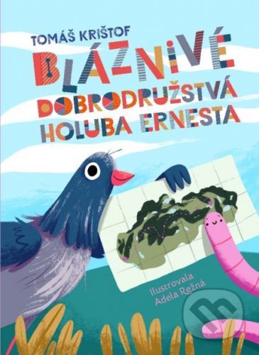 Bláznivé dobrodružstvá holuba Ernesta - Tomáš Krištof, Adela Režná (ilustrátor)