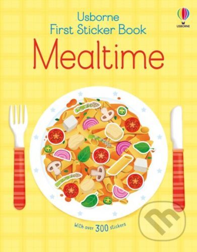 First Sticker Book Mealtime - Kate Nolan, Federica Iossa (ilustrátor)