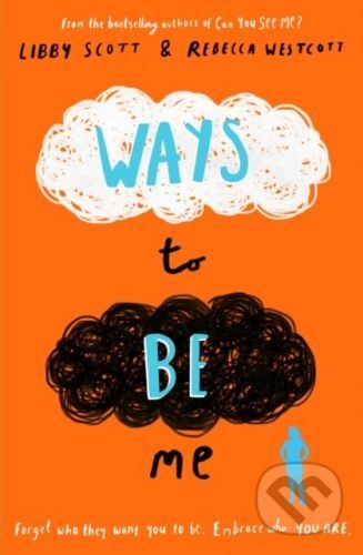 Ways to Be Me - Libby Scott, Rebecca Westcott