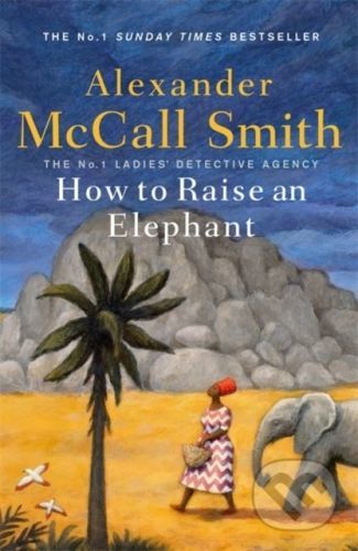 How to Raise an Elephant - Alexander McCall Smith