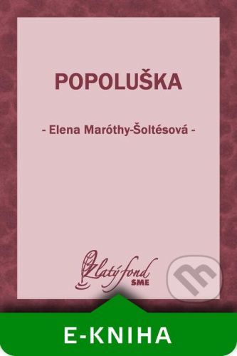 Popoluška - Elena Maróthy-Šoltésová