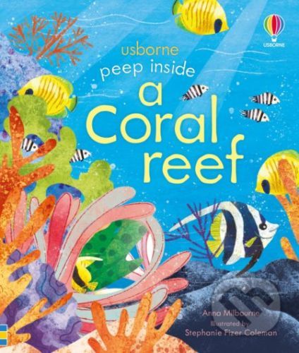 Peep inside a Coral Reef - Anna Milbourne, Stephanie Fizer Coleman (ilustrátor)