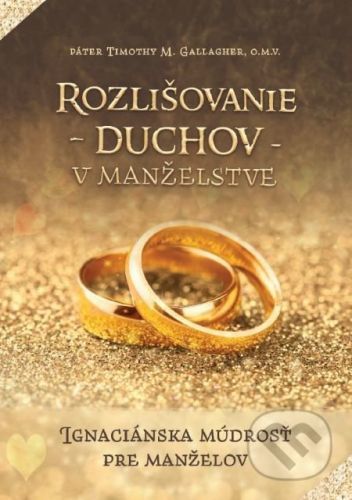 Rozlišovanie duchov v manželstve - Páter Timothy M. Gallacher