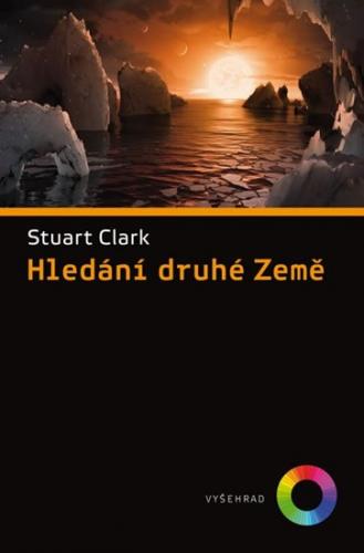 Clark Stuart: Hledání druhé Země